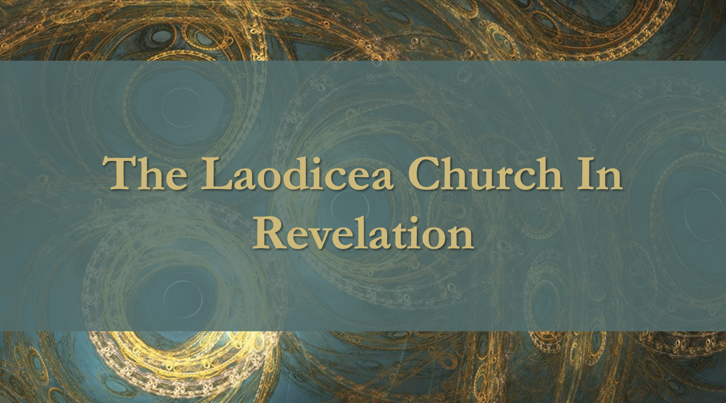The Laodicea Church in Revelation