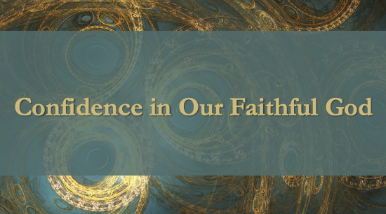 Confidence in Our Faithful God